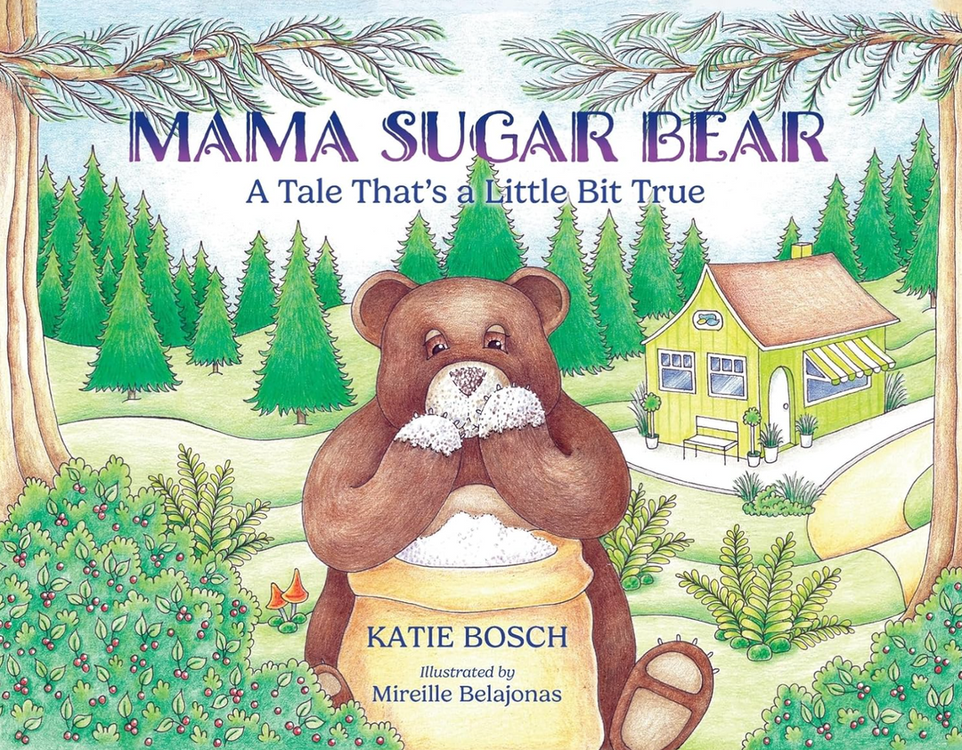 Mama Sugar Bear: A Tale That's a Little Bit True by Katie Bosch (Softcover)