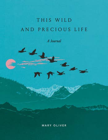 This Wild And Precious Life, A Journal