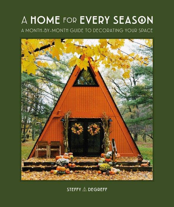 A Home For Every Season by Steffy Degreff