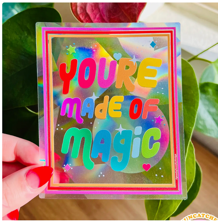 You're Made Of Magic Suncatcher